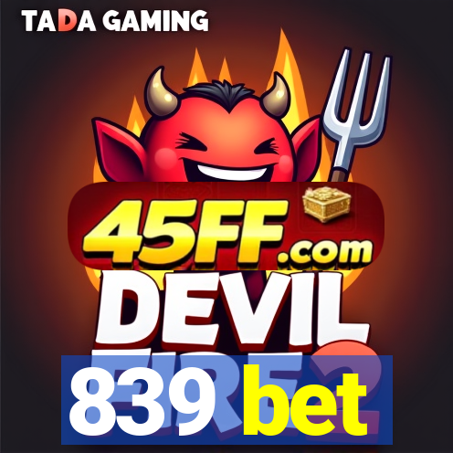 839 bet